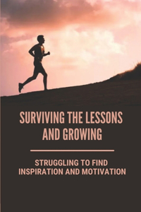 Surviving The Lessons And Growing