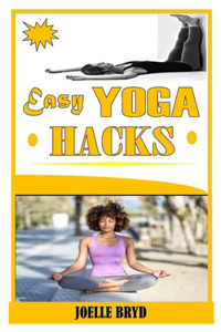 Easy Yoga Hacks