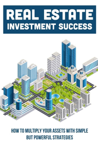 Real Estate Investment Success