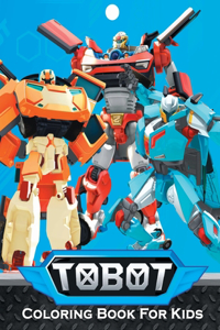 Tobot Coloring Book For Kids
