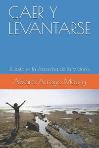 Caer Y Levantarse