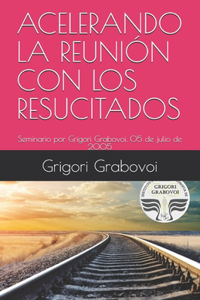Acelerando La Reunión Con Los Resucitados