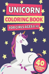 Unicorn Coloring Book For Girls Ages 8-12