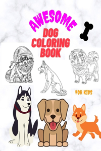 Awesome Dog Coloring Book for Kids