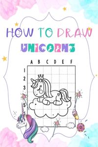 How To Draw Unicorns