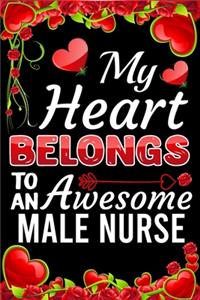 My Heart Belongs To An Awesome Male Nurse