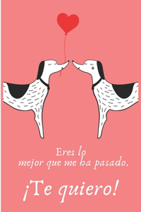 Eres Lo Mejor Que Me Ha Pasado ¡Te quiero!