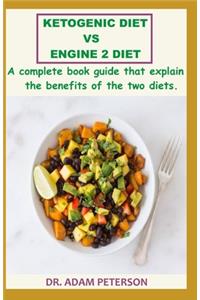 Ketogenic Diet Vs Engine 2 Diet