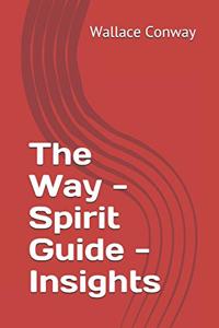 The Way - Spirit Guide - Insights