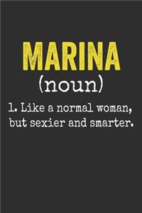 Marina Like a Normal Woman, but sexier and smarter Personalized Marina Name Gift Idea Notebook
