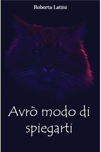 Avrò modo di spiegarti