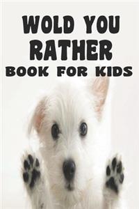 Would You Rather Book For Kids Would You Rather Book For Kids
