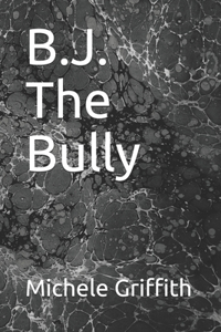 B.J. The Bully