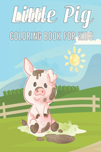 Little Pig Coloring Book for Kids: A Pig Coloring Book With Great Design with Black White Pages for Mindfulness and Relaxation Vol-1