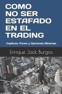 Como No Ser Estafado En El Trading