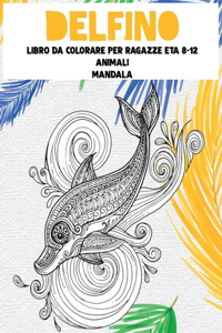 Libro da colorare per ragazze Età 8-12 - Mandala - Animali - Delfino