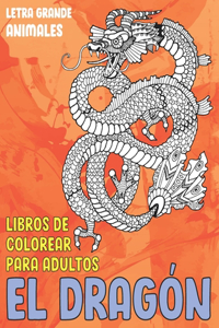 Libros de colorear para adultos - Letra grande - Animales - El dragón