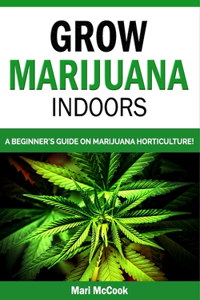 Grow Marijuana Indoors