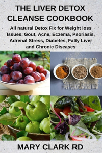 The Liver Detox Cleanse Cookbook