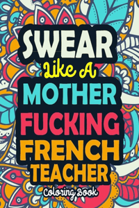 Swear Like A Mother Fucking French Teacher