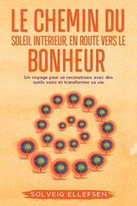 Chemin Du Soleil Interieur, En Route Vers Le Bonheur