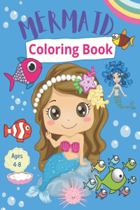 Mermaid Coloring Book: Perfect For Kids Ages 4-8. 50 Super Cute and Fun Coloring Pages