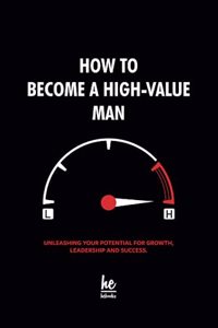 How to Become a High-Value Man