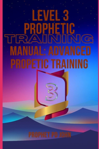 Level 3 Prophetic Training Manual