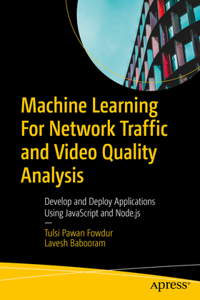Machine Learning for Network Traffic and Video Quality Analysis