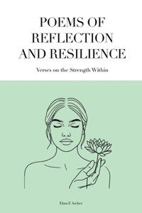 Poems of Reflection and Resilience: Verses on the Strength Within