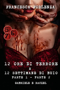 12 settimane di buio Parte 1-2 e 12 ore di terrore