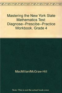 Mastering the New York State Mathematics Test: Diagnose--Prescibe--Practice Workbook, Grade 4