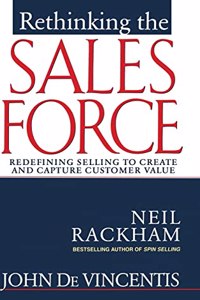 Rethinking the Sales Force: Redefining Selling to Create and Capture Customer Value