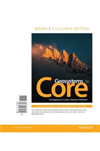 Geosystems Core, Books a la Carte Plus Mastering Geography with Pearson Etext -- Access Card Package