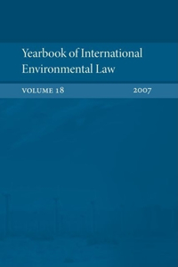 Yearbook of International Environmental Law: Volume 18, 2007
