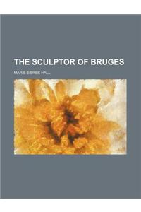 The Sculptor of Bruges