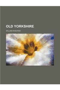 Old Yorkshire
