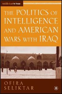 Politics of Intelligence and American Wars with Iraq