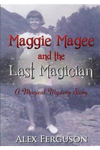 Maggie Magee and the Last Magician