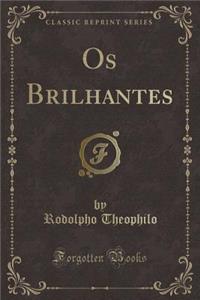 OS Brilhantes (Classic Reprint)
