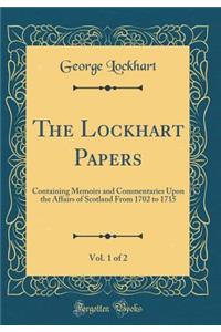 The Lockhart Papers, Vol. 1 of 2
