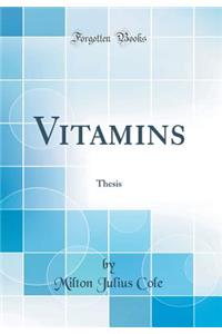 Vitamins: Thesis (Classic Reprint)