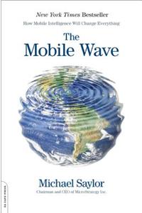 Mobile Wave: How Mobile Intelligence Will Change Everything