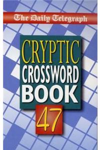 Daily Telegraph Book of Cryptic Crosswords 47
