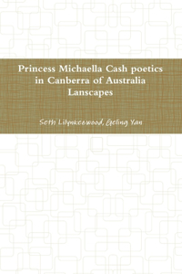 princess Michaella Cash poetics in Canberra of australia lanscapes