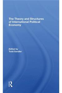 Theory and Structures of International Political Economy