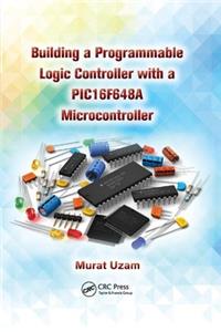 Building a Programmable Logic Controller with a PIC16F648A Microcontroller