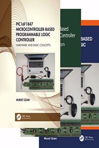 Pic16f1847 Microcontroller-Based Programmable Logic Controller, Three Volume Set