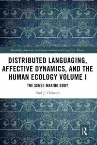 Distributed Languaging, Affective Dynamics, and the Human Ecology Volume I