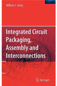 Integrated Circuit Packaging, Assembly and Interconnections